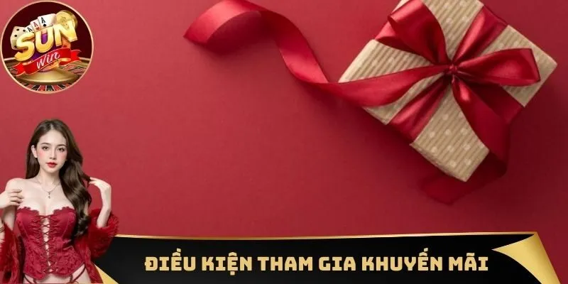 Những điều kiện tham gia khuyến mãi chi tiết nhất tại Sunwin