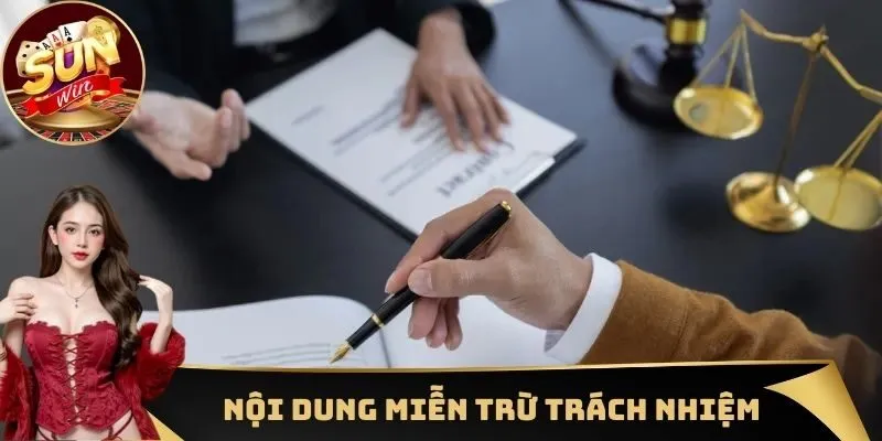 Một vài nội dung quan trọng trong miễn trừ trách nhiệm tại Sunwin