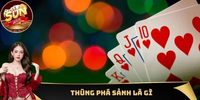 Thùng Phá Sảnh Là Gì