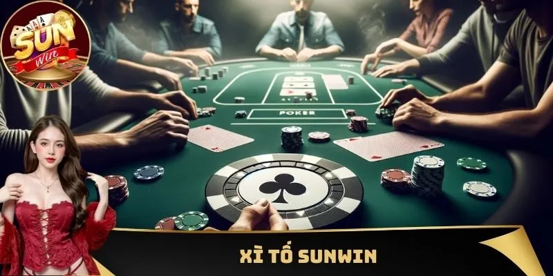 Xì Tố Sunwin - Game Đấu Trí Đỉnh Cao, Hấp Dẫn Số 1 Nhà Cái